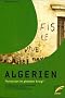 Algerien - Frontstaat im globalen Krieg?: Neoliberalismus, soziale Bewegungen und islamistische Ideologie in einem nordafrikanischen Land