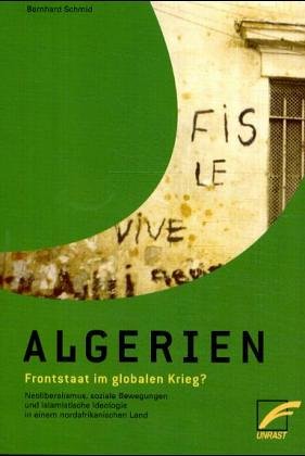 Algerien - Frontstaat im globalen Krieg?