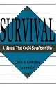 Survival: A Manual That Could Save Your Life (Survival Skills)