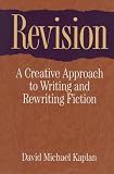 Revision: A Creative Approach to Writing and Rewriting Fiction