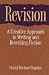Revision: A Creative Approach to Writing and Rewriting Fiction