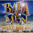 Baha Men - Greatest Movie Hits by  Baha Men 