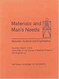 Materials and man's needs: Materials science and engineering; summary report