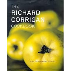 The Richard Corrigan Cookbook: From the Waters and the Wild