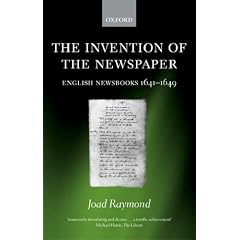 The Invention of the Newspaper: English Newsbooks 1641-1649