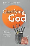 Glorifying God : obedient lives from the Bible