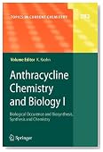 Anthracycline Chemistry and Biology I: Biological Occurence and Biosynthesis, Synthesis and Chemistry (Topics in Current Chemistry)