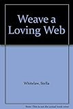 Weave a loving web
