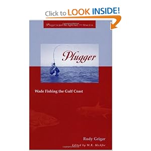 Plugger: Wade Fishing the Gulf Coast by Rudy Grigar and W. R. McAfee