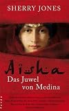 Aisha - Das Juwel von Medina - Sherry Jones