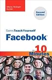 Sams Teach Yourself Facebook in 10 Minutes   [SAMS TEACH YOURSELF FACEBOO-2E] [Paperback]
