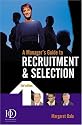 A Manager's Guide to Recruitment and Selection (MBA Masterclass Series)