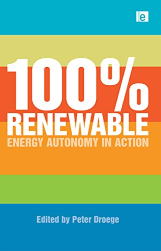100 Per Cent Renewable: Energy Autonomy in Action