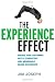 Досвід Ефект: Engage своїм клієнтам відповідно і незабутнім марка The Experience Effect: Engage Your Customers with a Consistent and Memorable Brand Experience
