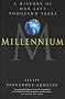 Millennium: A History of Our Last Thousand Years