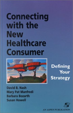 Connecting With The New Healthcare Consumer: Defining Your Strategy