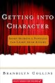 Getting Into Character: Seven Secrets a Novelist Can Learn From Actors