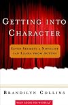 Getting Into Character: Seven Secrets a Novelist Can Learn From Actors