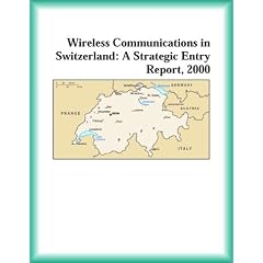 Wireless Communications in Switzerland: A Strategic Entry Report, 2000