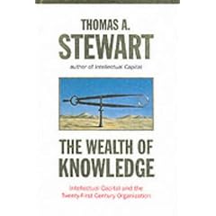 The Wealth Of Knowledge: Intellectual Capital And The Twenty-First Century Organization