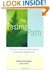 The Fasting Path: For Spiritual, Emotional, and Physical Healing and Renewal