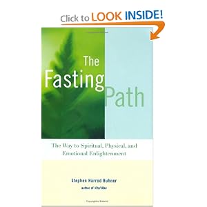 Click here to buy The Fasting Path: For Spiritual, Emotional, and Physical Healing and Renewal by Stephen Harrod Buhner.