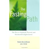 The Fasting Path: For Spiritual, Emotional, and Physical Healing and Renewal
