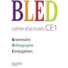 Bled CE1 Grammaire Orthographe Conjugaison : Cahier d'activit�s