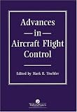 Advances In Aircraft Flight Control (Control & systems engineering)