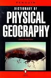 The Penguin Dictionary of Physical Geography (Penguin reference books)