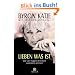 Lieben was ist. Wie vier Fragen Ihr Leben ver�ndern k�nnen