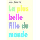 La plus belle fille du mondepar Agnes Desarthe