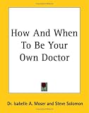 How And When To Be Your Own Doctor