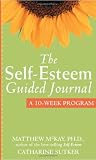 The Self-Esteem Guided Journal: A Ten Week Program (New Harbinger Guided Journal)