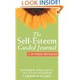 The Self-Esteem Guided Journal: A Ten Week Program (New Harbinger Guided Journal) by Matthew McKay and Catharine Sutker
