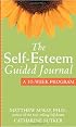 The Self-Esteem Guided Journal: A Ten Week Program (New Harbinger Guided Journal)
