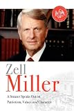 Zell Miller: A Senator Speaks Out On Patriotism, Values, and Character