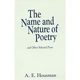 the name and nature of poetry and other selected prose