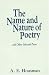 The Name and Nature of Poetry: and Other Selected Prose