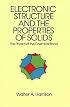 Electronic Structure and the Properties of Solids: The Physics of the Chemical Bond