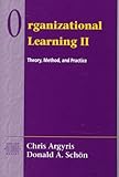 Organizational Learning II: Theory, Method, and Practice (2nd Edition)