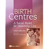 Birth Centres: A Social Model for Maternity Care