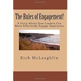 The Rules of Engagement!: A Story About How Leaders Can More Effectively Engage Employees