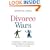 Divorce Wars: A Field Guide to the Winning Tactics, Preemptive Strikes, and Top Maneuvers When Divorce Gets Ugly