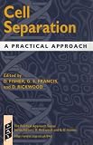 Cell Separation: A Practical Approach (Practical Approach Series)