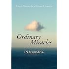 Ordinary Miracles in Nursing by Patricia Winstead-Fry and Deborah Labovitz