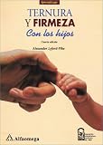Ternura Y Firmeza Con Los Hijos / Tenderness and Firmness with Children