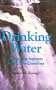 Drinking Water: Refreshing Answers to All Your Questions (Louise Lindsey Merrick Natural Environment Series)