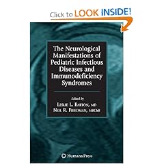 The Neurological Manifestations of Pediatric Infectious Diseases and Immunodeficiency... by Leslie L. Barton, Neil R. Friedman and J.J. Volpe