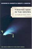 Finding God in the Movies: 33 Films of Reel Faith